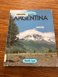 Take A Trip To Argentina By Keith Lye Hardcover Ex-Library 1986 - Imagen 1 de 2
