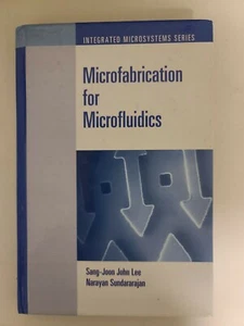 Microfabrication For Microfluidics By Sang-Joon John Lee - Picture 1 of 12