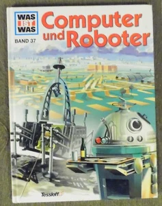 Was ist Was Band 37 , Computer und Roboter , Tessloff Verlag , HC , 1999 - Imagen 1 de 13