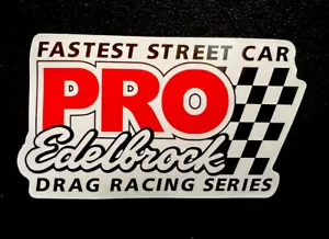 Fastest Street Car Pro Edelbrock Sticker. *Glossy* Approx Size: 3”X 1-3/4” - Picture 1 of 1