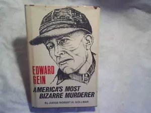 EDWARD ED GEIN AMERICA'S MOST BIZARRE MURDERER HARDCOVER,cannibalism,plainfield - Foto 1 di 10