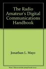 The Radio Amateur's Digital Communications Handbook By Jonathan L. Mayo **Mint**