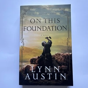 The Restoration Chronicles Ser.: On This Foundation by Lynn Austin (2015, Trade - Picture 1 of 2