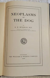 NEOPLASMS OF THE DOG BY MULLIGAN (1949) HARDCOVER  CANINE CANCER RESEARCH - Imagen 1 de 7