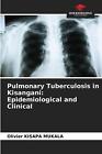 Pulmonary Tuberculosis in Kisangani: Epidemiological and Clinical by Olivier Kis