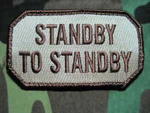 TACTICAL MILITARY MORALE PATCH "STANDBY TO STANDBY" HOOK BACK CHOOSE YOUR COLOR! - Picture 1 of 12