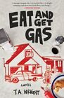 Eat And Get Gas, Paperback By Wright, Jodi, Like New Used, Free Shipping In T...