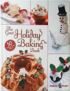 Nordicware GREAT HOLIDAY BAKING BOOK Hard Cover Cookbook CAKES COOKIES CANDIES - Picture 1 of 1