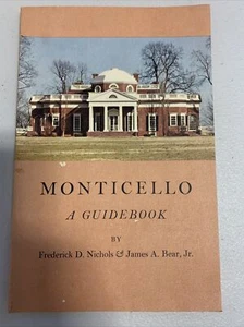 Monticello Guide Book by Fredrick D. Nichols & James A. Bear, Jr 1967 - Picture 1 of 7