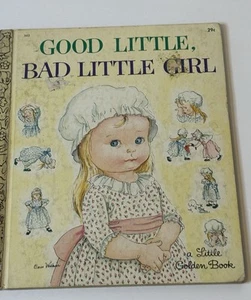GOOD LITTLE, BAD LITTLE GIRL ~ 1st ed. Little Golden Book, Eloise Wilkin, VG - Picture 1 of 19