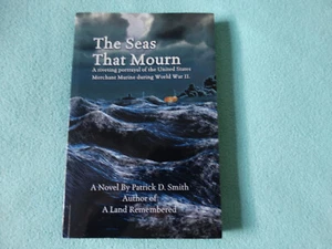 The Seas That Mourn Book Patrick D Smith US Coast Guard WWII Novel War Signed - Bild 1 von 8