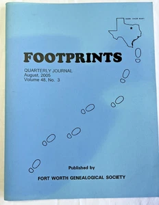 FOOTPRINTS QUARTERLY JOURNAL MAY 2005 VOL. 48 NO. 3 FORT WORTH GENEALOGICAL SOC - Picture 1 of 4