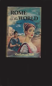 Rome Is The World by Katherine Hill (1951 First Edition) - Picture 1 of 6