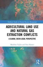 Agricultural Land Use and Natural Gas Extraction Conflicts: A Global Socio-Legal