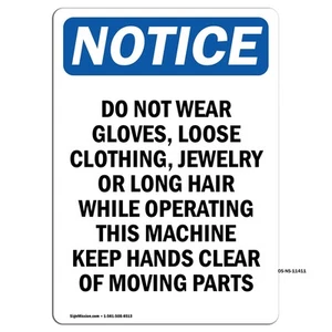 Do Not Wear Gloves Loose Clothing OSHA Notice Sign Metal Plastic Decal - Picture 1 of 23