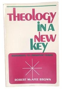 Theology in a New Key Responding to Liberation Theme's Robert McAfee Brown 1978 - Picture 1 of 6