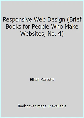 Responsive Web Design (Brief Books for People Who Make Websites, No. 4) - Image 1 of 1
