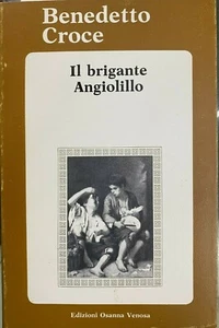 (Brigantaggio) Benedetto Croce - IL BRIGANTE ANGIOINO - Osanna Venosa 1986 - Imagen 1 de 1