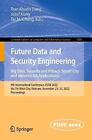 Future Data and Security Engineering. Big Data, Security and ... - 9789811980688
