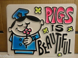 Vacuum Mold 9" X 7" Sign from the 70's "Pigs Is Beautiful" (New/Old Stock) - Picture 1 of 1