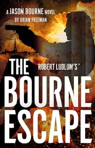 Robert Ludlum's™ The Bourne Escape by Brian Freeman (Hardback Book) - Picture 1 of 1