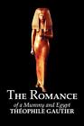 The Romance Of A Mummy And Egypt By Theophile Gautier, Fiction, Classics, Fan<|