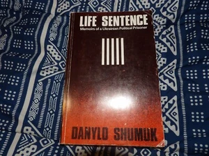 Life Sentence Memoirs Of A Ukrainian Political Prisoner By Danylo Shumuk PB 1984 - Bild 1 von 3