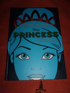 PRINCESS - BEYOND THE TIARA - DISNEY - EMILY ZEMLER - HARDCOVER - NEW - AMAZING! - Picture 1 of 6