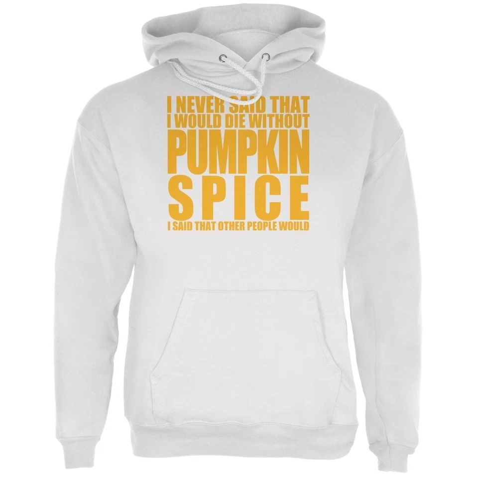 Sudadera con capucha blanca divertida Die Without Pumpkin Spice para adulto Foto 1 de 1