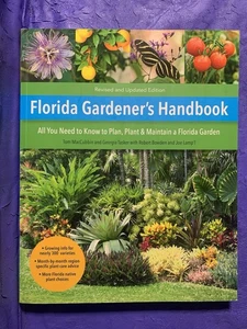 Florida Gardener's Handbook, 2nd Edition : All You Need to Know to Plan, Plant, - Picture 1 of 13