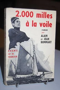 2.000 MILLES A LA VOILE - DRAME SUR UN THONIER Alain et Jean Bommart - Bild 1 von 1