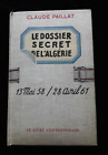 LE DOSSIER SECRET D'ALGERIE C. PAILLAT FRANCE/HISTOIRE/GUERRE/ALGERIE 944