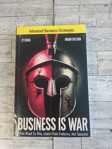 Business Is War Brand New Book by JT Foxx and Hugh Hilton, Paperback - Picture 1 of 6