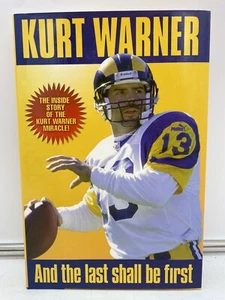 Kurt Warner And the Last Shall Be First Hardback Hard Copy Book by Wolf/Margeas - Imagen 1 de 7