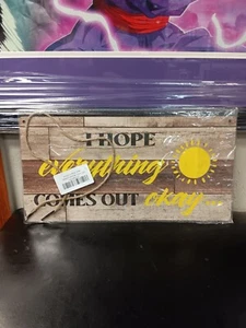 Brand New I Hope Everything Is Ok Sunshine Hanging Wall Sign - Picture 1 of 4