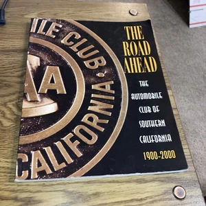 The Road Ahead; Automobile Club of Southern California 1900-2000 Softcover Book - Picture 1 of 8