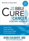 The New Bible Cure for Cancer by Colbert, MD Don