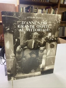 Attilio Mazza~D' Annunzio grande ospite al vittoriale Lucchetti ed. 1988 - Foto 1 di 14