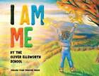 I Am Me - Paperback By Oliver Ellsworth School - Good