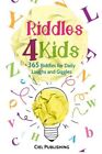 Riddles for Kids : 365 Riddles for Daily Laughs and Giggles, Paperback by Cie...