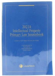 Intellectual Property Primary Law Sourcebook 2021-A LexisNexis Matthew Bender - Imagen 1 de 5