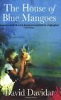 The House of Blue Mangoes By David Davidar. 9780753813898