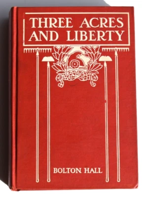 1907, Three Acres and Liberty by Bolton Hall third edition - Image 1 of 4