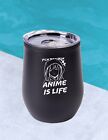 Anime Is Life Cute Girl Otaku Laser Engraved Coffee Wine Tumbler Thermo Cup Mug