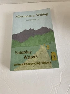 MIlestones in Writing : Anthology #12 by Saturday Writers (2019, Trade PB) - Picture 1 of 10