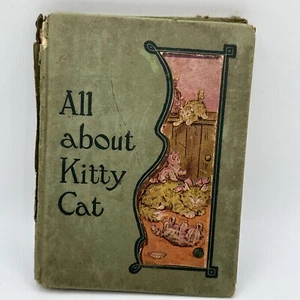 Vintage All About Kitty Cat Child’s Book Copywrite 1927 By E Ryley - Picture 1 of 13
