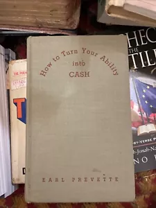 How to Turn Your Ability into CASH, Earl Prevette, SIGNED, 4th Edit., 1950, used - Picture 1 of 3
