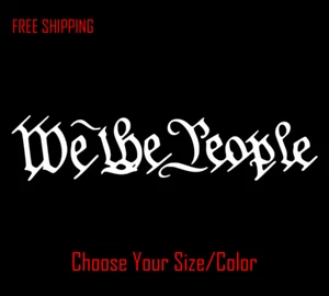 WE THE PEOPLE Vinyl Decal American Pride 2nd Amendment Patriotic Sticker - Picture 1 of 3
