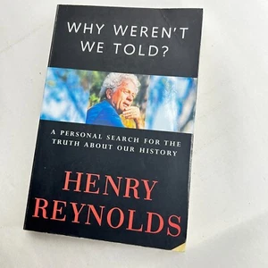 Why Weren't We Told by Henry Reynolds Australia Colonists First Nations Truth - Picture 1 of 17