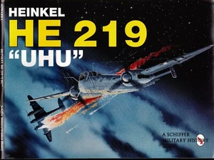 Heinz J. Nowarra, Heinkel HE 219 “UHU”, Schiffer, 1997 Paperback - Picture 1 of 2